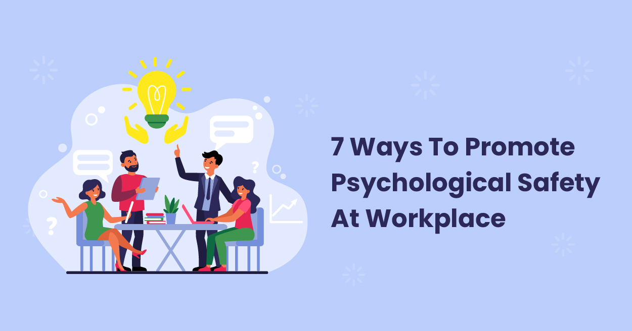 7 Ways to Promote Psychological Safety at WorkPlace