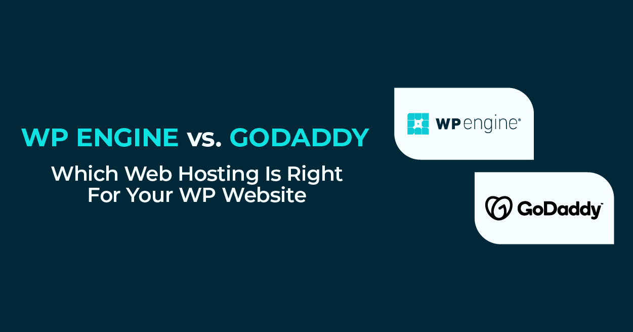 WP Engine vs GoDaddy Which Web Hosting is Right For Your WP Website-02