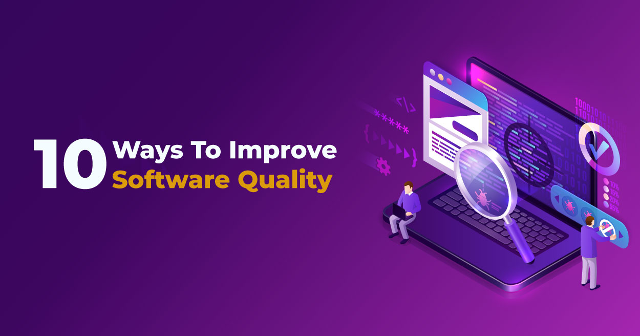 10 Ways To Improve Software Quality