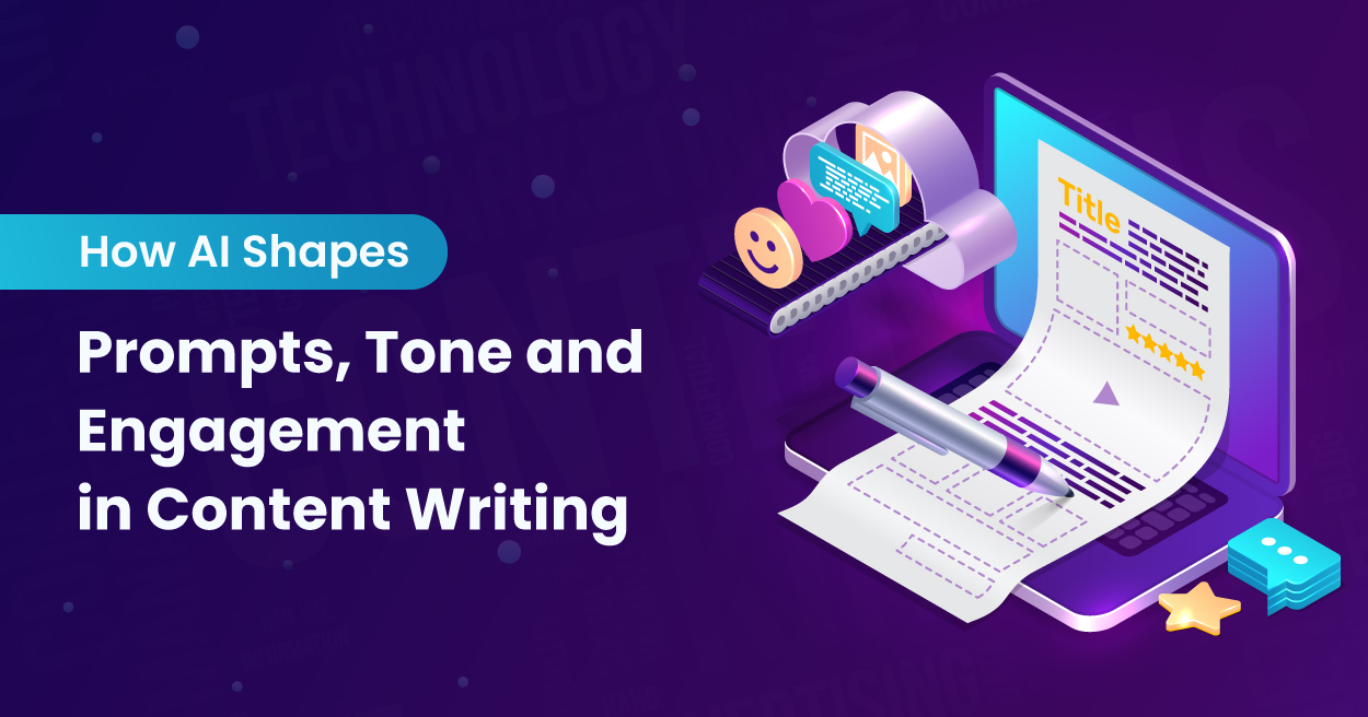 How AI Shapes Prompts, Tone, and Engagement in Content Writing