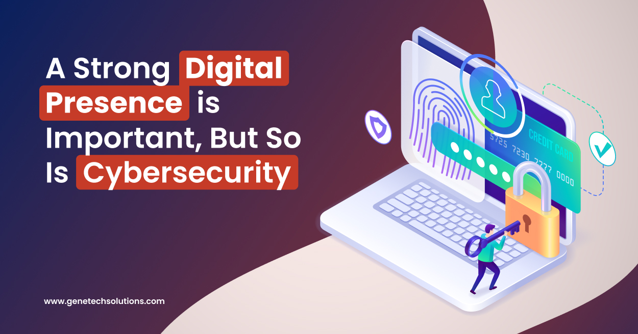 A Strong Digital Presence Is Important, But So Is Cybersecurity for SMBs